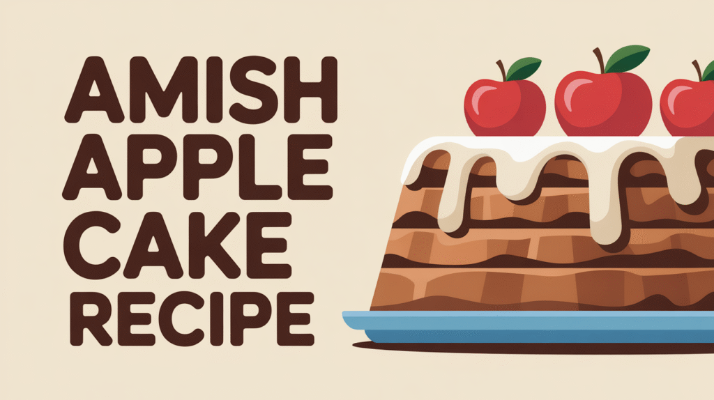 Amish Apple Cake Recipe