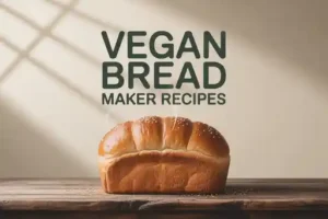 Vegan Bread Maker Recipes