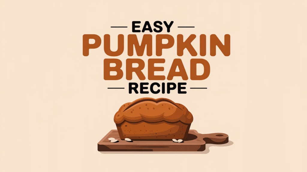easy pumpkin bread recipe