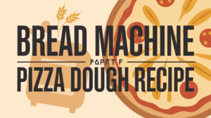 bread machine pizza dough recipe